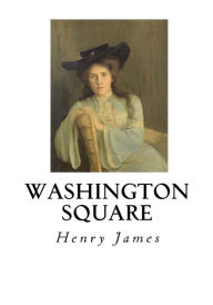 Title: Washington Square, Author: Henry James