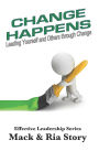 Change Happens: Leading Yourself and Others Through Change