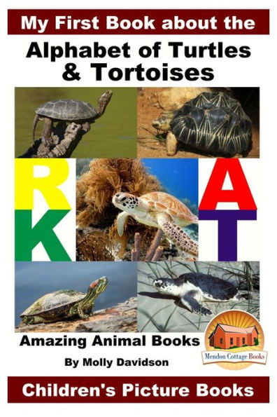 My First Book about the Alphabet of Turtles & Tortoises - Amazing Animal Books Children's Picture