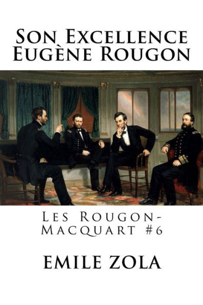 Son Excellence Eugï¿½ne Rougon: Les Rougon-Macquart #6