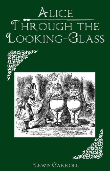 Through the Looking-Glass: and What Alice Found There