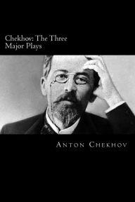 Title: Chekhov: The Three Major Plays, Author: Anton Chekhov