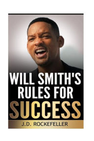 Title: Will Smith's Rules for Success, Author: J. D. Rockefeller