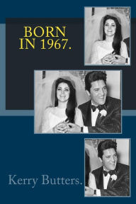 Title: Born in 1967. Birthday Nostalgia., Author: Kerry Butters