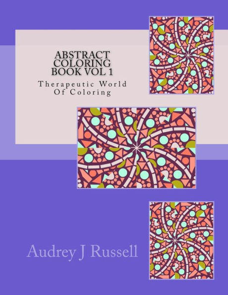 Abstract Coloring Book Vol 1 Therapeutic World Of Coloring