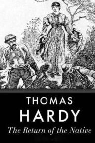 Title: The Return of the Native, Author: Thomas Hardy