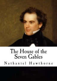 Title: The House of the Seven Gables, Author: Nathaniel Hawthorne