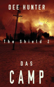 Title: Das Camp: Band 2 der Shield-Trilogie, Author: Dee Hunter