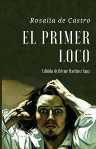 El Primer Loco: Cuento extraño by Rosalía de Castro, Paperback | Barnes ...