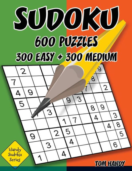 Sudoku: 600 Puzzles. 300 Easy and 300 Medium: Handy Sudoku Series Book