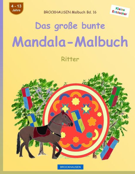 BROCKHAUSEN Malbuch Bd. 16 - Das große bunte Mandala-Malbuch: Ritter