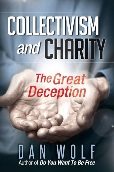 Collectivism and Charity: The Great Deception