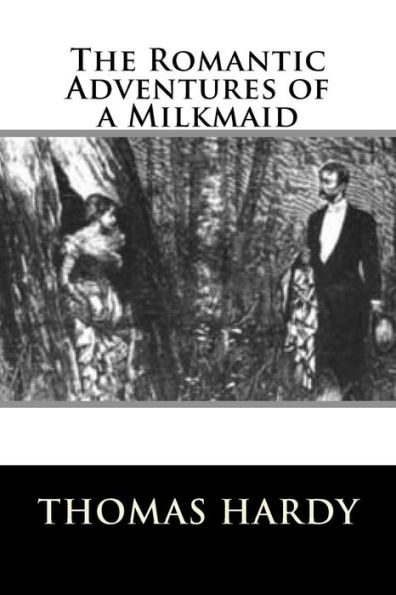 The Romantic Adventures of a Milkmaid