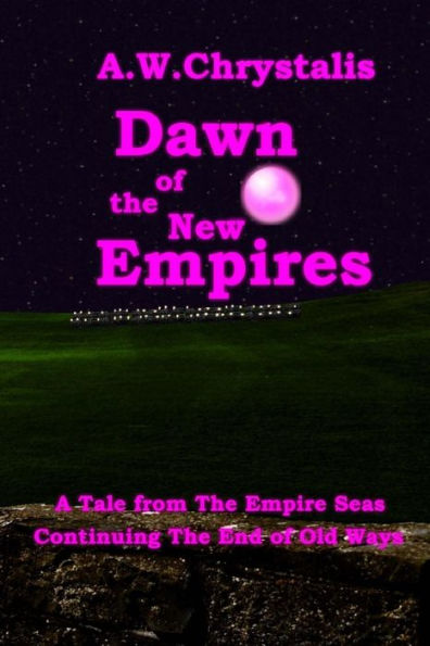 Dawn of the New Empires: A Tale from The Empire Seas