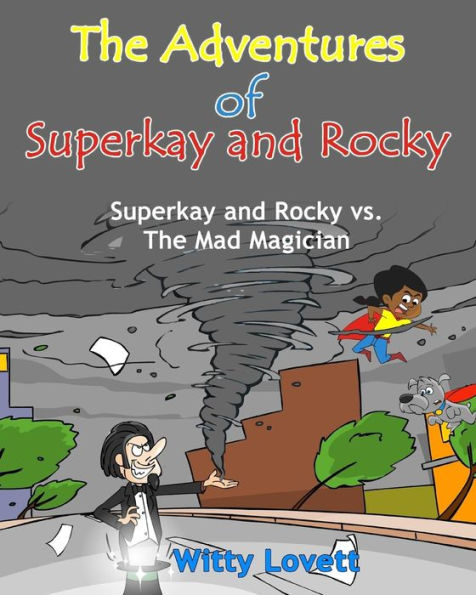 The Adventures of Superkay and Rocky: Superkay and Rocky vs. The Mad Magician