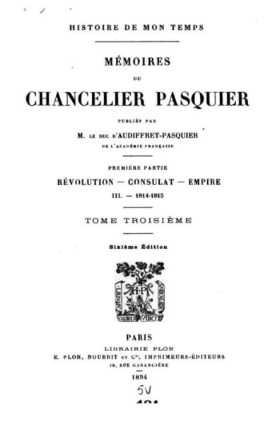 Histoire de Mon Temps, Mémoires du Chancelier Pasquier - Tome III