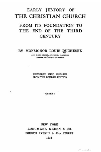 Early History of the Christian Church, From Its Foundation to The, Volume I