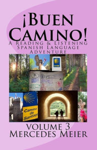 Title: ï¿½Buen Camino!: A Reading & Listening Spanish Language Adventure, Author: Mercedes Meier