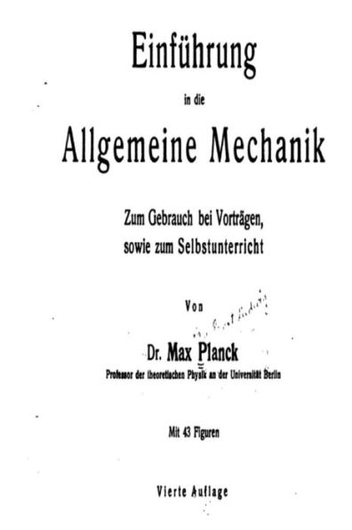 Einfuhrung in Die Allgemeine Mechanik, zum Gebrauch Bei Vorträgen