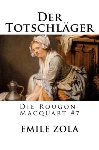 Der Totschlï¿½ger: Die Rougon-Macquart #7