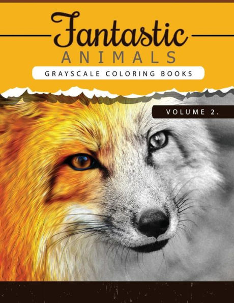 Fantastic Animals Book 2: Animals Grayscale coloring books for adults Relaxation Art Therapy for Busy People (Adult Coloring Books Series, grayscale fantasy coloring books)