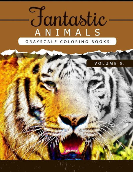 Fantastic Animals Book 5: Animals Grayscale coloring books for adults Relaxation Art Therapy for Busy People (Adult Coloring Books Series, grayscale fantasy coloring books)