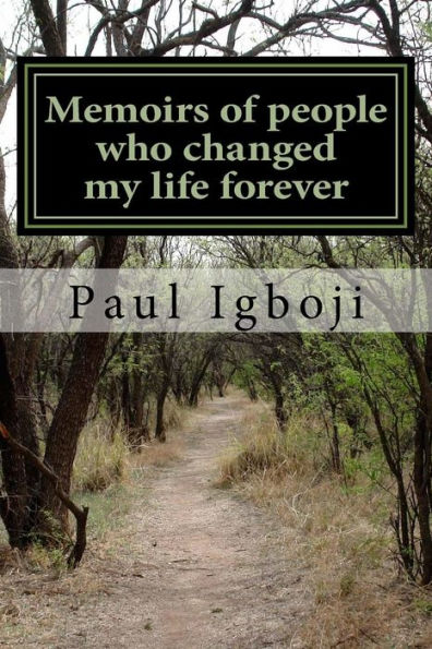 Memoirs of people who changed my life forever: Forever grateful my beloved ones