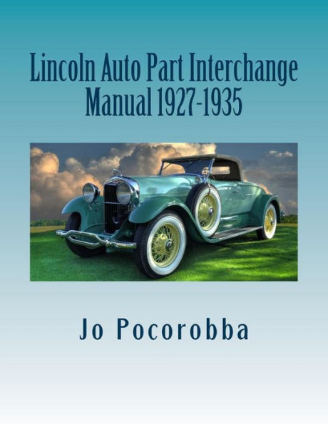 Lincoln Auto Part Interchange Manual 1927-1935