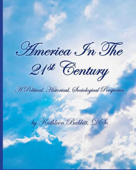 AMERICA IN THE 21st CENTURY: A Political, Historical, Sociological Perspective