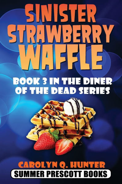 Sinister Strawberry Waffle: Book 3 in The Diner of the Dead Series