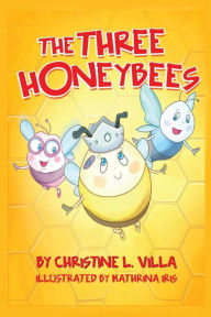 Title: The Three Honeybees, Author: Christine L. Villa