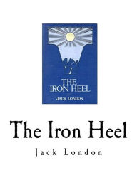 Title: The Iron Heel, Author: Jack London