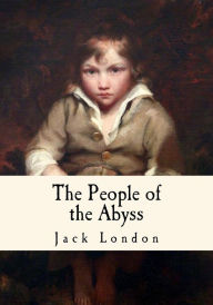 Title: The People of the Abyss, Author: Jack London