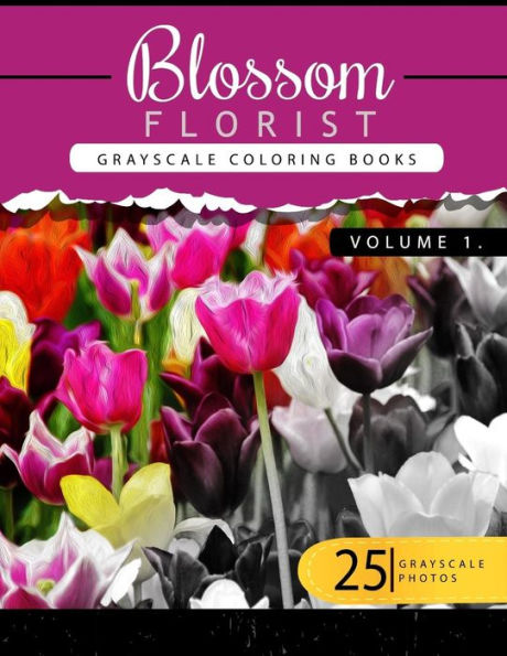 Blossom Florist Volume 1: Flowers Grayscale coloring books for adults Relaxation Art Therapy for Busy People (Adult Coloring Books Series, grayscale fantasy coloring books)