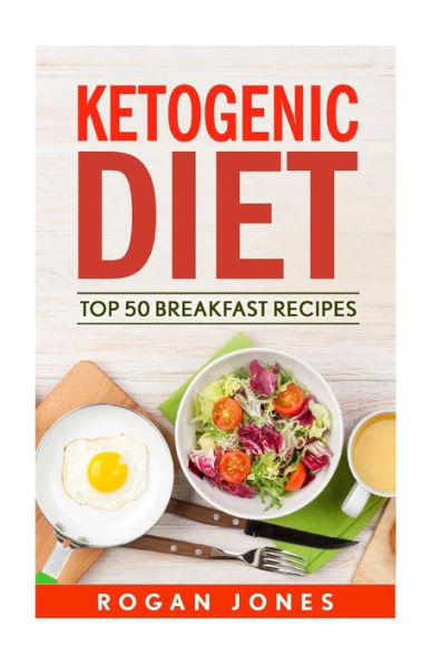 Ketogenic Diet: Top 50 Breakfast Recipes