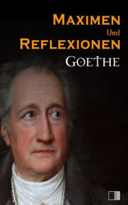 Title: Maximen und Reflexionen, Author: Goethe