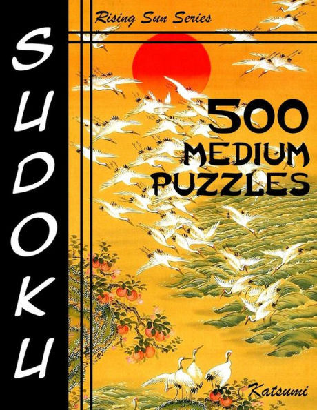 500 Medium Sudoku Puzzles: Rising Sun Series Book