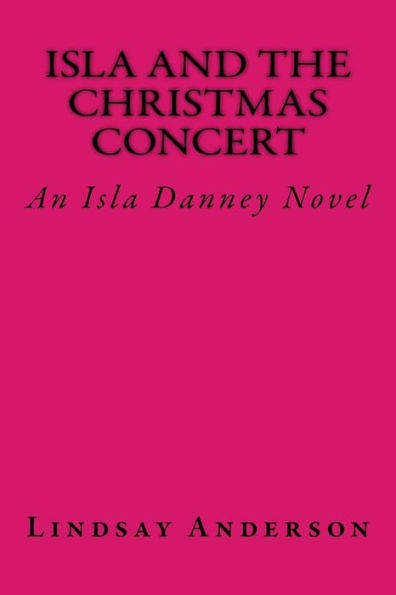 Isla and the Christmas Concert: An Isla Danney Novel