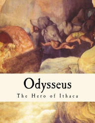 Title: Odysseus: The Hero of Ithaca, Author: Zenaide A. Ragozin