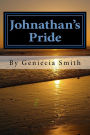 Johnathan's Pride: Johnathan Johnson is the son of Michelle Johnson, and Tommy Hong, who at the age of 16, finds himself in a situation, that no one can get him out of , but himself, and when his mother finds out there's no telling what she'll do...