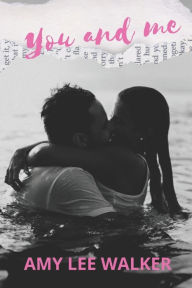 Title: You and me, Author: Amy Lee Walker