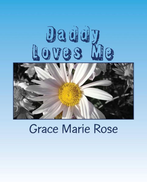 Daddy Loves Me: A book for my children about their bipolar Daddy.