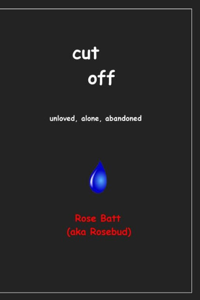 Cut Off: Unloved, Alone, Abandoned