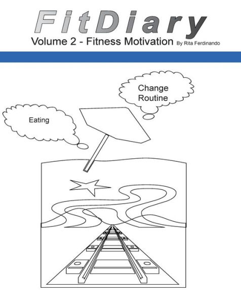 FitDiary Vol 2: Diary For Motivation To Eat Healthy and Change Routines