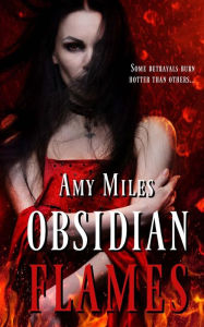 Title: Obsidian Flames, Author: Amy Miles