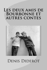 Title: Les deux amis de Bourbonne et autres contes, Author: Denis Diderot