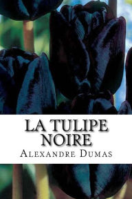 Title: La tulipe noire, Author: Alexandre Dumas
