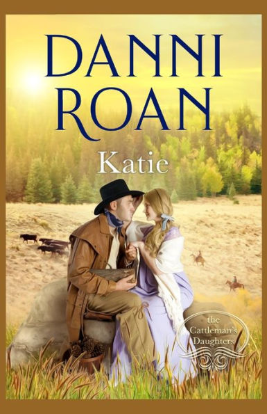 Katie: Book One: The Cattleman's Daughters