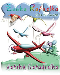 Title: Detske Lietadielko: Zabka Rafaelka (And Coloring Book), Author: Zita St. Anchek