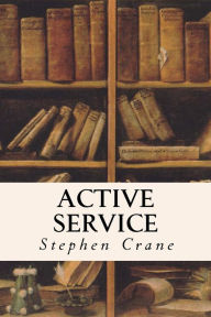 Title: Active Service, Author: Stephen Crane